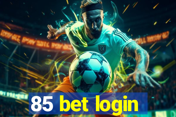 85 bet login